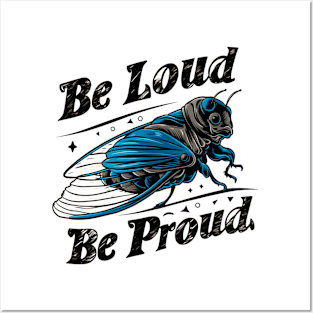 Be Loud Be Proud cicada Posters and Art